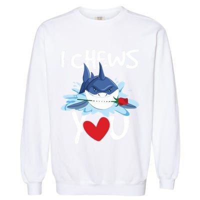 I Chews You Shark Lovers Wildlife Marine Biologist Science Garment-Dyed Sweatshirt