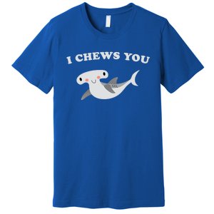 I Chews You Valentines Day Shark Gift Premium T-Shirt