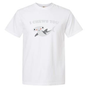 I Chews You Valentines Day Shark Gift Garment-Dyed Heavyweight T-Shirt