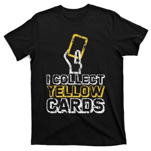 I Collect Yellow Cards T-Shirt