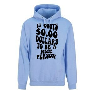 It Costs Zero Dollars To Be A Nice Person Trendy Costume Funny Gift Unisex Surf Hoodie