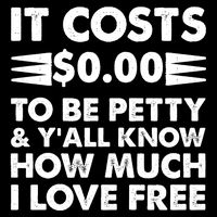 It Cost Zero Dollars To Be Petty Flat Bill Trucker Hat