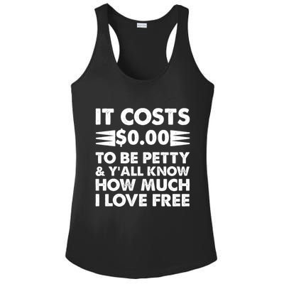 It Cost Zero Dollars To Be Petty Ladies PosiCharge Competitor Racerback Tank
