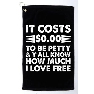 It Cost Zero Dollars To Be Petty Golf Towel
