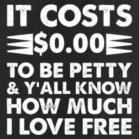 It Cost Zero Dollars To Be Petty Golf Towel