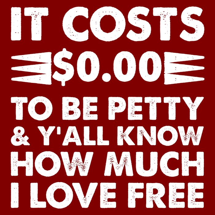 It Cost Zero Dollars To Be Petty Performance Shirt