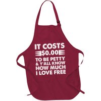 It Cost Zero Dollars To Be Petty Apron