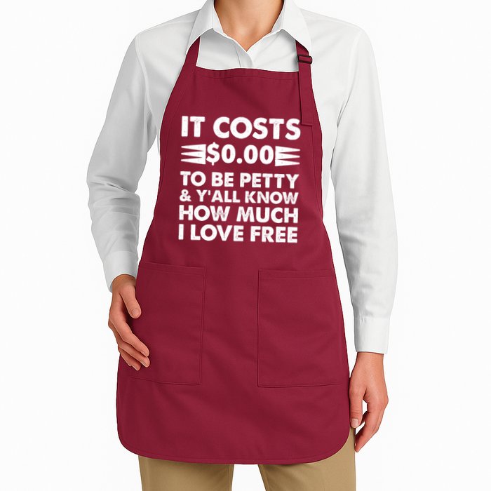 It Cost Zero Dollars To Be Petty Apron