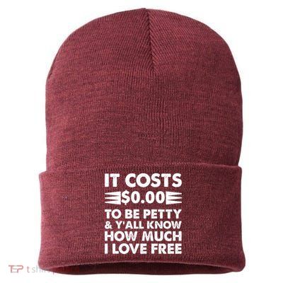 It Cost Zero Dollars To Be Petty Sustainable Knit Beanie