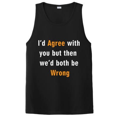 I'd Agree With You But The We'd Both Be Wrong PosiCharge Competitor Tank