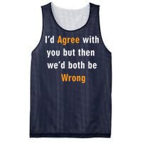 I'd Agree With You But The We'd Both Be Wrong Mesh Reversible Basketball Jersey Tank