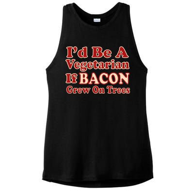 Id Be A Vegetarian If Bacon Grew On Trees Ladies PosiCharge Tri-Blend Wicking Tank