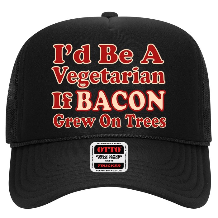 Id Be A Vegetarian If Bacon Grew On Trees Hat