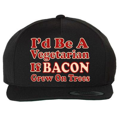 Id Be A Vegetarian If Bacon Grew On Trees Wool Snapback Cap