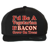 Id Be A Vegetarian If Bacon Grew On Trees Wool Snapback Cap