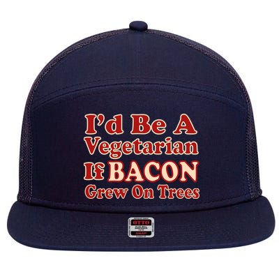Id Be A Vegetarian If Bacon Grew On Trees 7 Panel Mesh Trucker Snapback Hat