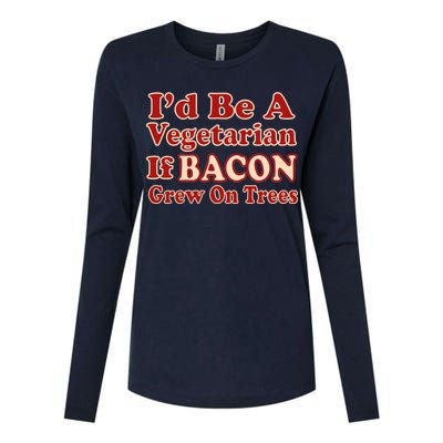 Id Be A Vegetarian If Bacon Grew On Trees Womens Cotton Relaxed Long Sleeve T-Shirt