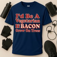 Id Be A Vegetarian If Bacon Grew On Trees Performance Shirt