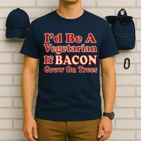 Id Be A Vegetarian If Bacon Grew On Trees T-Shirt