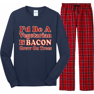 Id Be A Vegetarian If Bacon Grew On Trees Long Sleeve Pajama Set