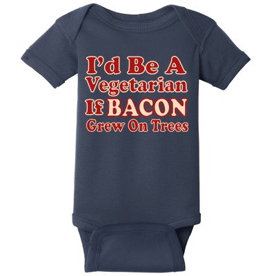 Id Be A Vegetarian If Bacon Grew On Trees Baby Bodysuit