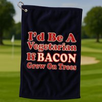 Id Be A Vegetarian If Bacon Grew On Trees Golf Towel