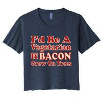 Id Be A Vegetarian If Bacon Grew On Trees Crop Top