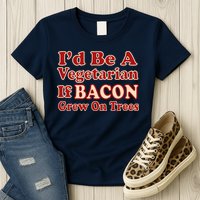 Id Be A Vegetarian If Bacon Grew On Trees Womens T-Shirt
