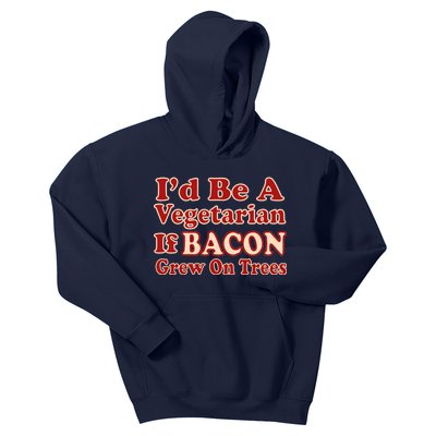 Id Be A Vegetarian If Bacon Grew On Trees Kids Hoodie