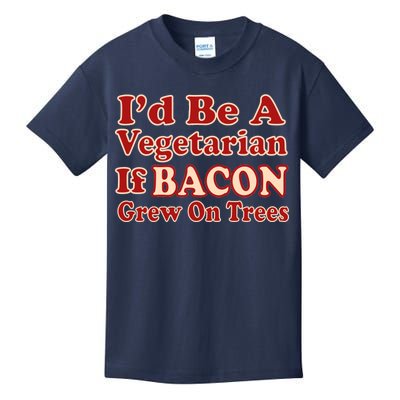 Id Be A Vegetarian If Bacon Grew On Trees Kids T-Shirt