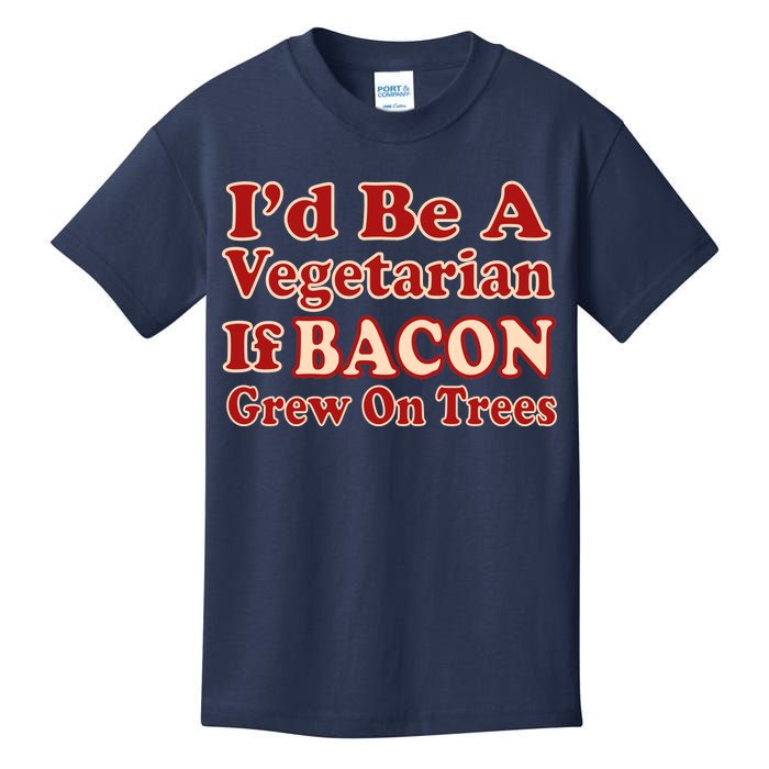 Id Be A Vegetarian If Bacon Grew On Trees Kids T-Shirt