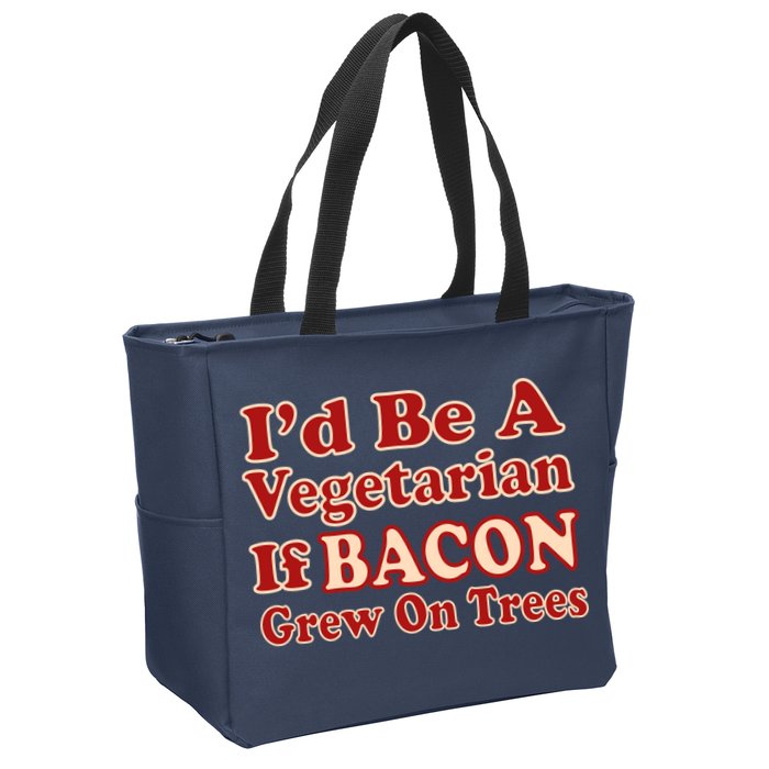 Id Be A Vegetarian If Bacon Grew On Trees Zip Tote Bag