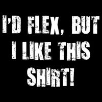 I'd Flex But I Like This Shirt Apron