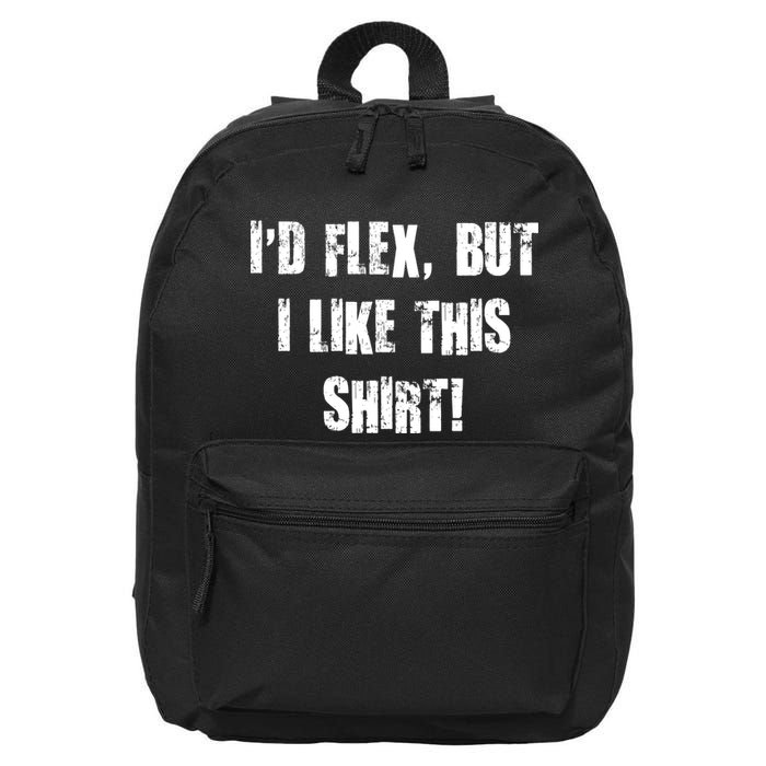 I'd Flex But I Like This Shirt 16 in Basic Backpack