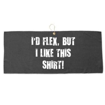 I'd Flex But I Like This Shirt Large Microfiber Waffle Golf Towel