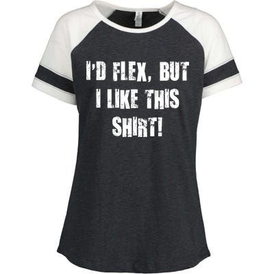 I'd Flex But I Like This Shirt Enza Ladies Jersey Colorblock Tee