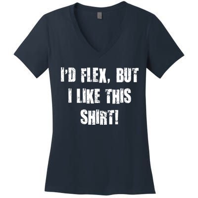 I'd Flex But I Like This Shirt Women's V-Neck T-Shirt