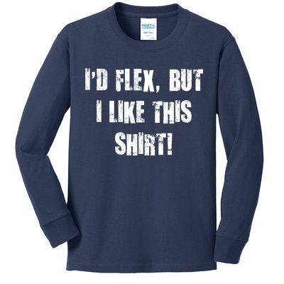 I'd Flex But I Like This Shirt Kids Long Sleeve Shirt