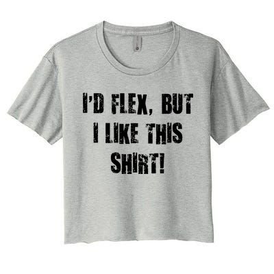 I'd Flex But I Like This Shirt Women's Crop Top Tee