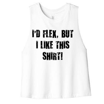 I'd Flex But I Like This Shirt Women's Racerback Cropped Tank