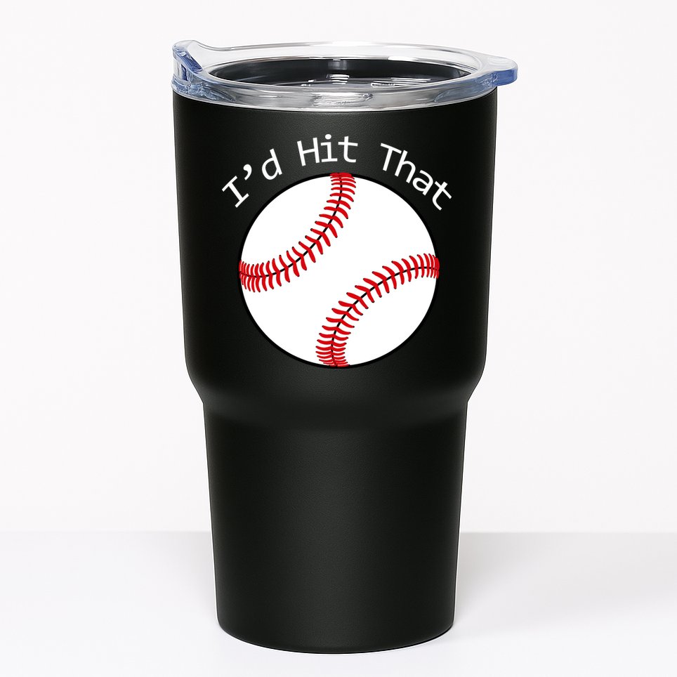 I'd Hit That Baseball Tumbler