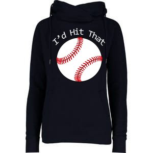 I'd Hit That Baseball Womens Funnel Neck Pullover Hood