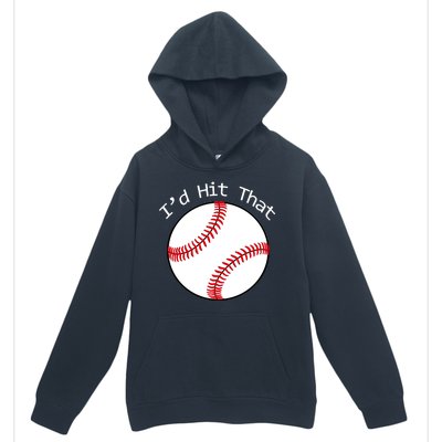 I'd Hit That Baseball Urban Pullover Hoodie