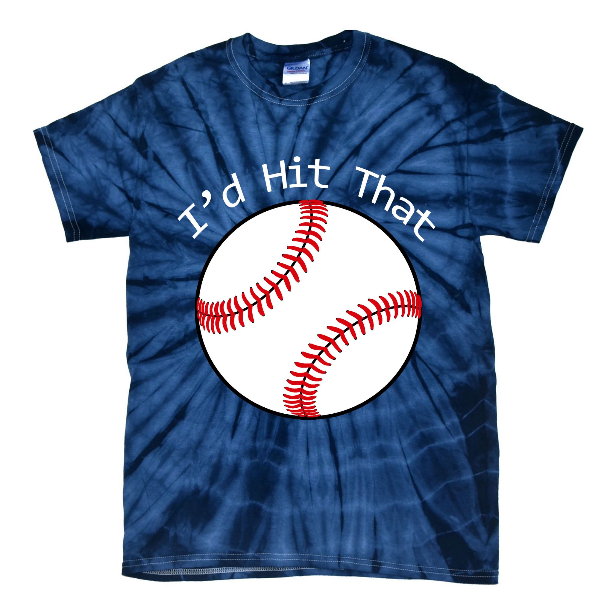 I'd Hit That Baseball Tie-Dye T-Shirt