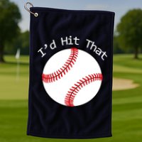 I'd Hit That Baseball Golf Towel