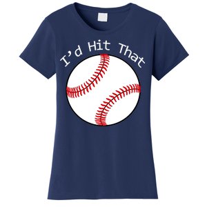 I'd Hit That Baseball Women's T-Shirt