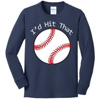 I'd Hit That Baseball Kids Long Sleeve Shirt