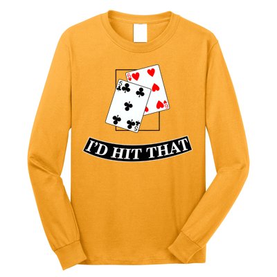 I'd Hit That Black Jack Long Sleeve Shirt
