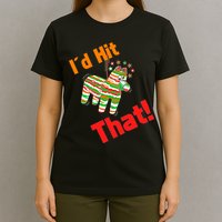 I'd Hit That Pinata T-Shirt