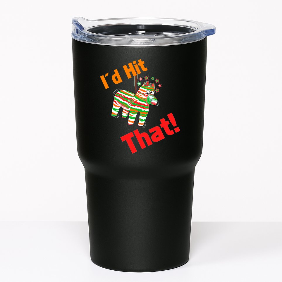 I'd Hit That Pinata Tumbler